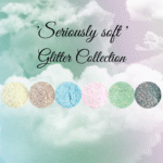 Seriously Soft Glitter Collection